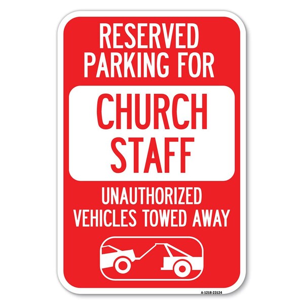 Signmission Reserved Parking for Church Staff Unauth Heavy-Gauge Aluminum Sign, 12" x 18", A-1218-23124 A-1218-23124 - main